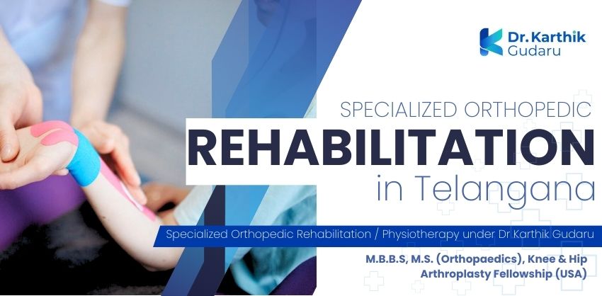 Orthopedic rehabilitation in Telangana Dr Karthik Gudaru